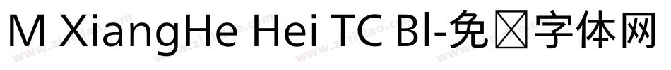 M XiangHe Hei TC Bl字体转换